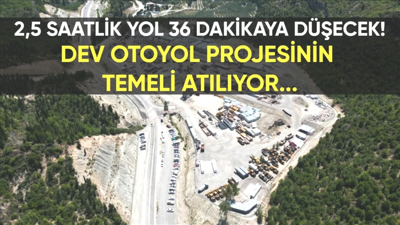 Yol Çilesine Son! Dev Otoyol Projesinin Temeli Atılıyor!