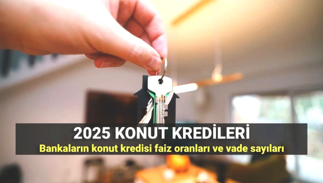 Konut Kredisi Faizlerinde Düşüş! En Düşük ve En Yüksek Tutarlar, Vade ve Taksitler Belli Oldu