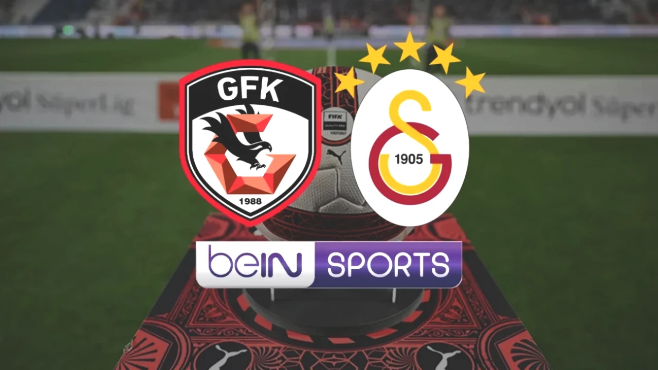 Bein Sports 1 CANLI Yayını: Gaziantep FK - Galatasaray Maçını Kaçırmayın!